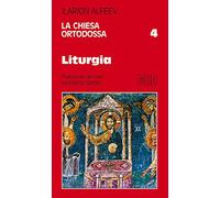 La Chiesa ortodossa. Vol. 4: Liturgia