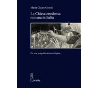 La Chiesa ortodossa romena in Italia. Per una geografia storico-religiosa