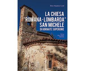 La chiesa «romana-lombarda». San Michele di Gornate Superiore