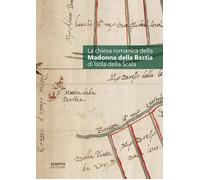 La chiesa romanica della Madonna della Bastia di Isola della Scala - [Scripta]