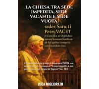 La Chiesa Tra Sede Impedita, Sede Vacante E Sede Vuota
