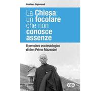 La Chiesa: un focolare che non conosce assenze. Il pensiero ecclesiologico...