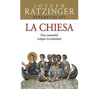 La Chiesa. Una comunità sempre in cammino