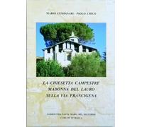 La Chiesetta Campestre Madonna del Lauro sulla Via Francigena