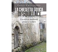 La chiesetta gotica di Squillace. Un edificio medievale pronto a svelarsi di Pao