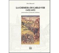 La chimera di Carlo VIII (1492-1495) - Biancardi Silvio