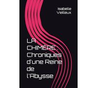 LA CHIMÈRE : Chroniques d'une Reine de l'Abysse