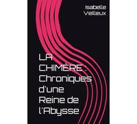 LA CHIMÈRE : Chroniques d'une Reine de l'Abysse