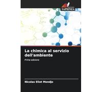 La chimica al servizio dell'ambiente: Prima edizione