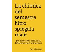 La chimica del semestre filtro spiegata male: per l'accesso a Medicina, Odontoiatria e Veterinaria