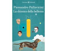 La chimica della bellezza - Pallavicini Piersandro