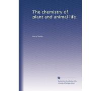 La chimica della vita vegetale e animale
