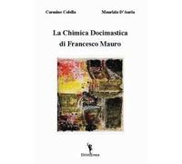 La chimica docimastica di Francesco Mauro