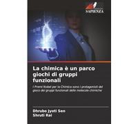 La chimica è un parco giochi di gruppi funzionali: I Premi Nobel per la Chimica sono i protagonisti del gioco dei gruppi funzionali delle molecole chimiche