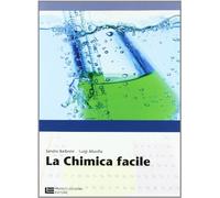 La chimica facile. Per le Scuole superiori. Con espansione online