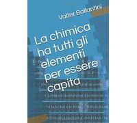 La chimica ha tutti gli elementi per essere capita di Valter Ballantini, 2020,