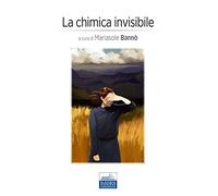 La chimica invisibile