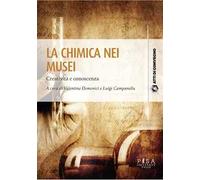 La chimica nei musei. Creatività e conoscenza