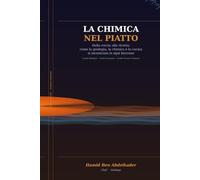 LA CHIMICA NEL PIATTO: VIAGGIO SCIENTIFICO TRA I SEGRETI DEL CIBO