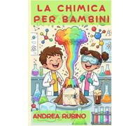 LA CHIMICA PER BAMBINI