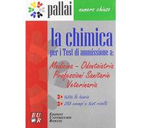 La chimica per i test di ammissione a: medicina odontoiatria professioni sanitarie veterinaria