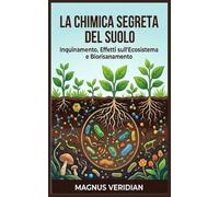 La Chimica Segreta del Suolo