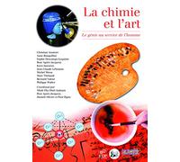 La chimie et l'art, le génie au service de l'homme