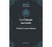 La Chimie mentale (la Loi d'attraction)