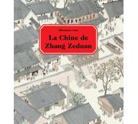 La Chine de Zhang Zeduan