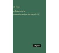 La Chine ouverte: Aventures d'un fan-kouei dans le pays de Tsin