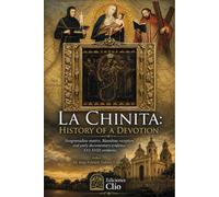 La Chinita: History of a Devotion: New Granadan Matrix, Maracaibo Reception, and Early Documentary Evidence, XVI-XVII Centuries.