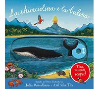 La chiocciolina e la balena. Tira, muovi, scopri! Ediz. illustrata