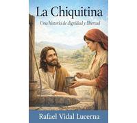 La chiquitina: Una historia de dignidad y libertad