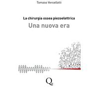La chirurgia ossea piezoelettrica. Una nuova era