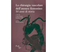 La chirurgia vascolare dell'Ateneo fiorentino. 50 anni di storia