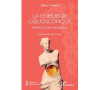 La chirurgie cœlioscopique: Histoire d’une révolution