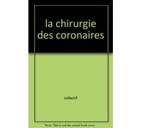 la chirurgie des coronaires