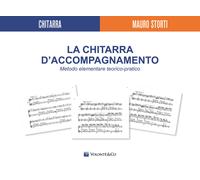 La chitarra d'accompagnamento. Metodo elementare teorico-pratico - Storti Mauro