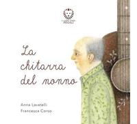 La chitarra del nonno. Ediz. a colori