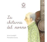 La chitarra del nonno. Ediz. a colori