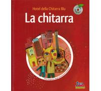 La chitarra. Hotel della chitarra blu. Ediz. illustrata. Con CD Audio - AA.VV.
