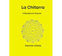 La Chitarra: Il Pensiero & l'Azione