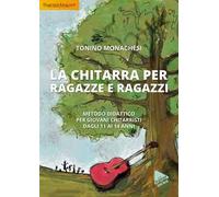 La chitarra per ragazze e ragazzi. Metodo didattico per giovani chitarristi dagli 11 ai 14 anni. Con Audio