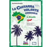 La chitarra volante ensemble in Brasile +contenuti online - Vito Nicola Paradiso