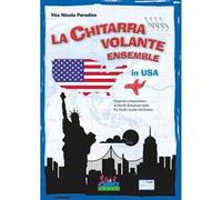 La chitarra volante ensemble in USA. Original compositions in North American style for Youth Guitar Orchestra. Spartito