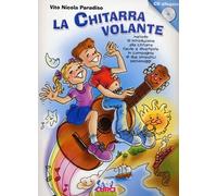 LA CHITARRA VOLANTE - METODO DI INTRODUZIONE ALLA CHITARRA - PARADISO VITO