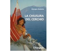 La chiusura del cerchio - Daidola Giorgio