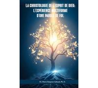 La Christologie de l’Esprit de Dieu: L’expérience multiforme d’une Parole de Foi