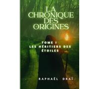 La Chronique Des Origines: Les Héritiers Des Étoiles