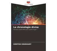 La chronologie divine: Pourquoi quatre dieux pour quatre Yugas ?